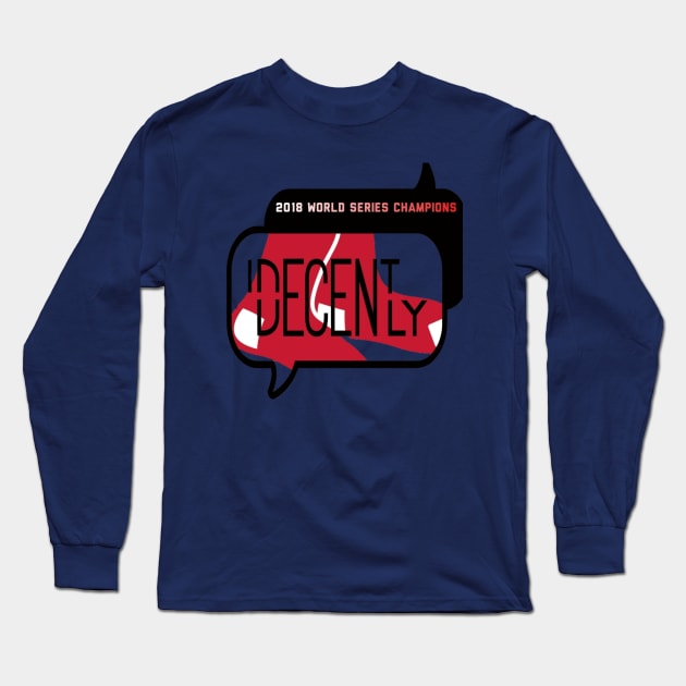 RED SOX WORLD SERIES CHAMPIONS Long Sleeve T-Shirt by IndecentlyDecent